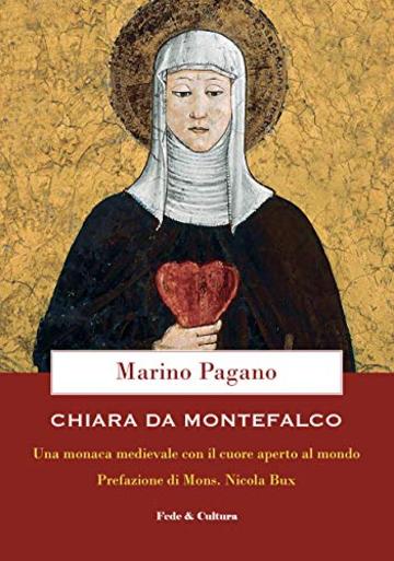 Chiara da Montefalco: Una monaca medievale con il cuore aperto al mondo